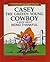 Casey the Greedy Young Cowboy by Michael P. Waite