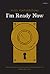 I'm Ready Now by Nigel Featherstone