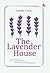 The Lavender House Bukalah Hatimu dan Rasakanlah