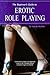 The Beginner's Guide to Erotic Role Playing