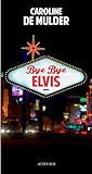 Bye bye Elvis