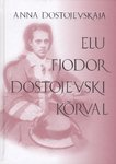 Elu Fjodor Dostojevski kõrval