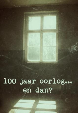 Honderd jaar oorlog... En dan?