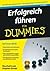 Erfolgreich Führen für Dummies