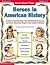 Heroes In American History (Read Aloud Plays: Grades 2-4)