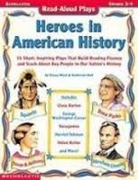 Heroes In American History (Read Aloud Plays: Grades 2-4)