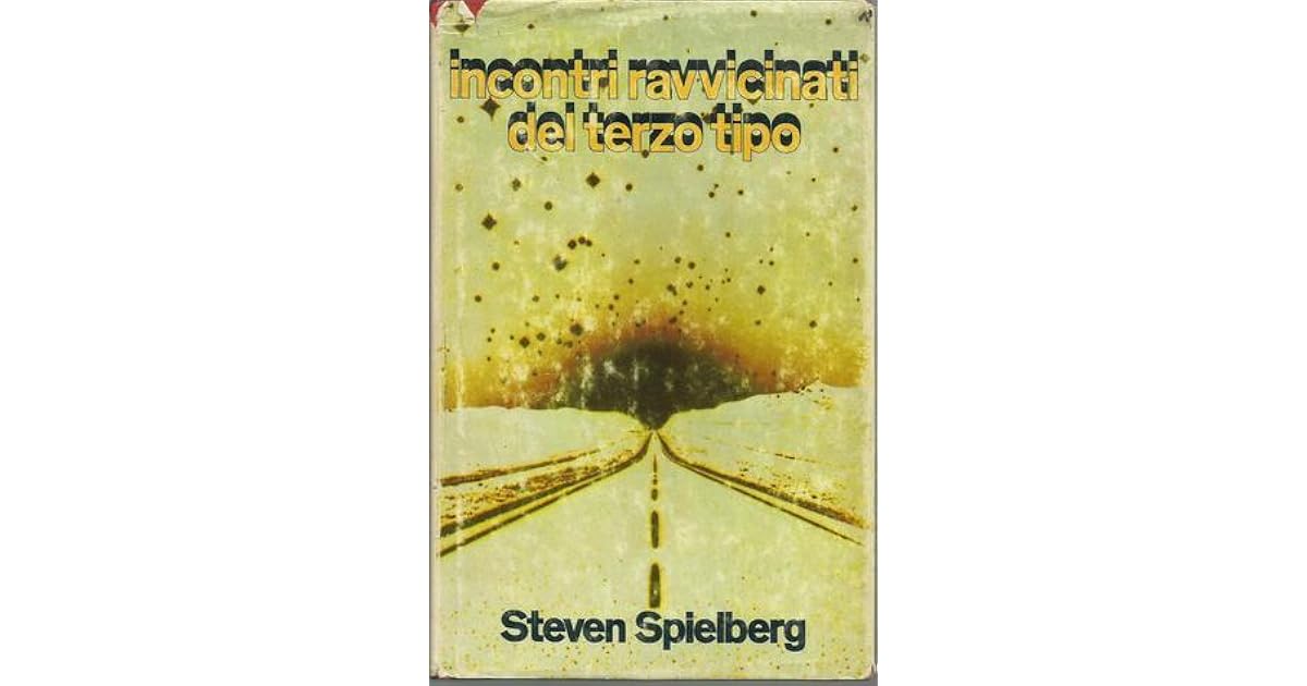 Incontri ravvicinati del Terzo Tipo by Steven Spielberg Incontri ravvicinati del Terzo Tipo by Steven Spielberg