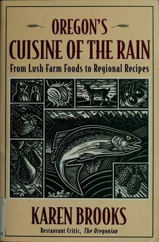 Oregon's Cuisine of the Rain: From lush farm foods to regional recipes