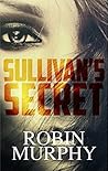 Sullivan's Secret by Robin  Murphy