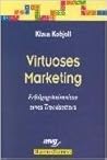 Virtuoses Marketing. Erfolgsgeheimnisse eines Trendsetters