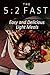 The 5:2 Fast - Easy and Delicious Light Meals: Easy Healthy Cookbook for Ultimate Fat Loss