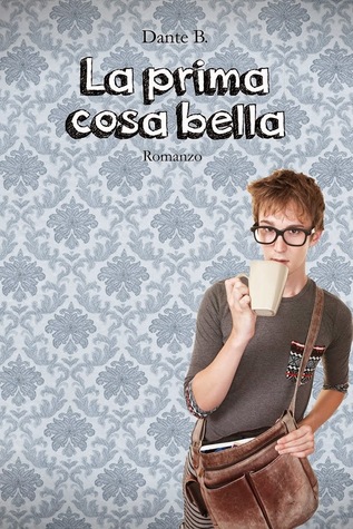 La prima cosa bella (Kindle Edition)