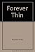 Forever Thin