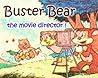 Buster Bear - The Movie Director