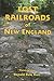 Lost Railroads of New England, 3rd edition (New England Rail Heritage Series)
