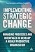 Implementing Strategic Change
