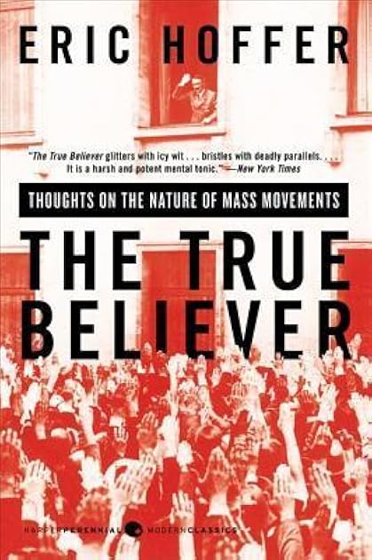 The True Believer: Thoughts on the Nature of Mass Movements