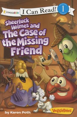 Sheerluck Holmes and the Case of the Missing Friend (I Can Read! / Big Idea Books / VeggieTales)