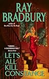Let's All Kill Constance by Ray Bradbury Let's All Kill Constance by Ray Bradbury