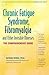 Chronic Fatigue Syndrome, Fibromyalgia, and Other Invisible Illnesses: The Comprehensive Guide