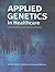 Applied Genetics in Healthcare: A Handbook for Specialist Practitioners