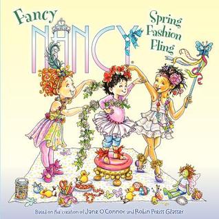 Fancy Nancy: Spring Fashion Fling: A Springtime Book For Kids (Paperback)