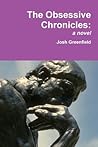 The Obsessive Chronicles by Josh  Greenfield