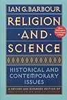 Religion and Science: A Definitive Guide to Physics, Biology, Theology, and Metaphysics―Expanded and Revised Edition (Gifford Lectures Series)