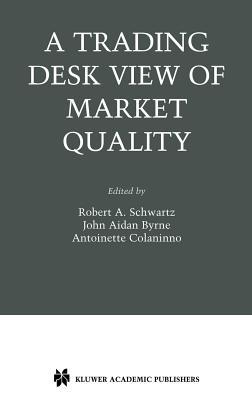 A Trading Desk View of Market Quality