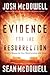 Evidence for the Resurrection: What It Means for Your Relationship with God