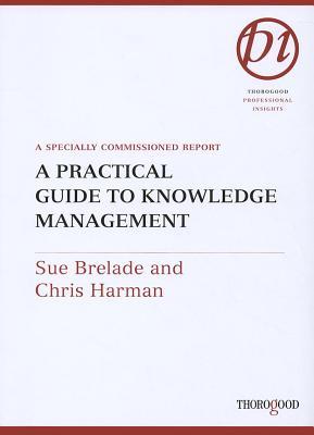 A Practical Guide to Knowledge Management