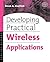 Developing Practical Wireless Applications