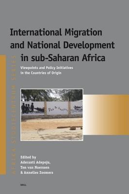 International Migration and National Development in Sub-Saharan Africa: Viewpoints and Policy Initiatives in the Countries of Origin. Afrika-Studiecen