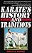Karate's History and Traditions