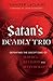 Satan's Deadly Trio: Defeating the Deceptions of Jezebel, Religion and Witchcraft