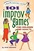 101 Improv Games for Childr...