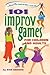 101 Improv Games for Children and Adults by Bob Bedore