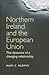 Northern Ireland and the European Union by Mary C. Murphy