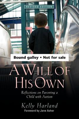 Will of His Own: Reflections on Parenting a Child with Autism - Revised Edition