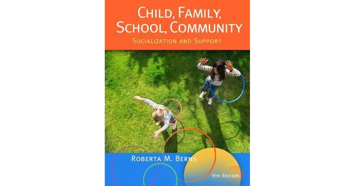Child, Family, School, Community Socialization and Support by Roberta