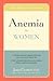 Anemia in Women: Self-Help and Treatment