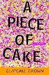 A Piece of Cake: ...