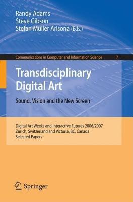 Transdisciplinary Digital Art: Sound, Vision and the New Screen (Communications in Computer and Information Science) (Ebook PDF)
