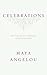 Celebrations by Maya Angelou