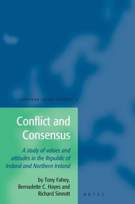 Conflict and Consensus: A Study of Values and Attitudes in the Republic of Ireland and Northern Ireland. European Values Studies, Volume 9.