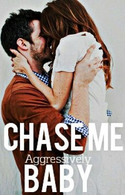 Chase Me, Baby