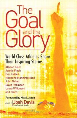 The Goal and the Glory: Christian Athletes Share Their Inspiring Stories
