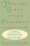 Vaginal Birth After Cesarean by Elizabeth Kaufmann