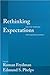 Rethinking Expectations: The Way Forward for Macroeconomics