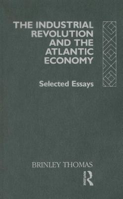 Industrial Revolution and the Atlantic Economy: Selected Essays